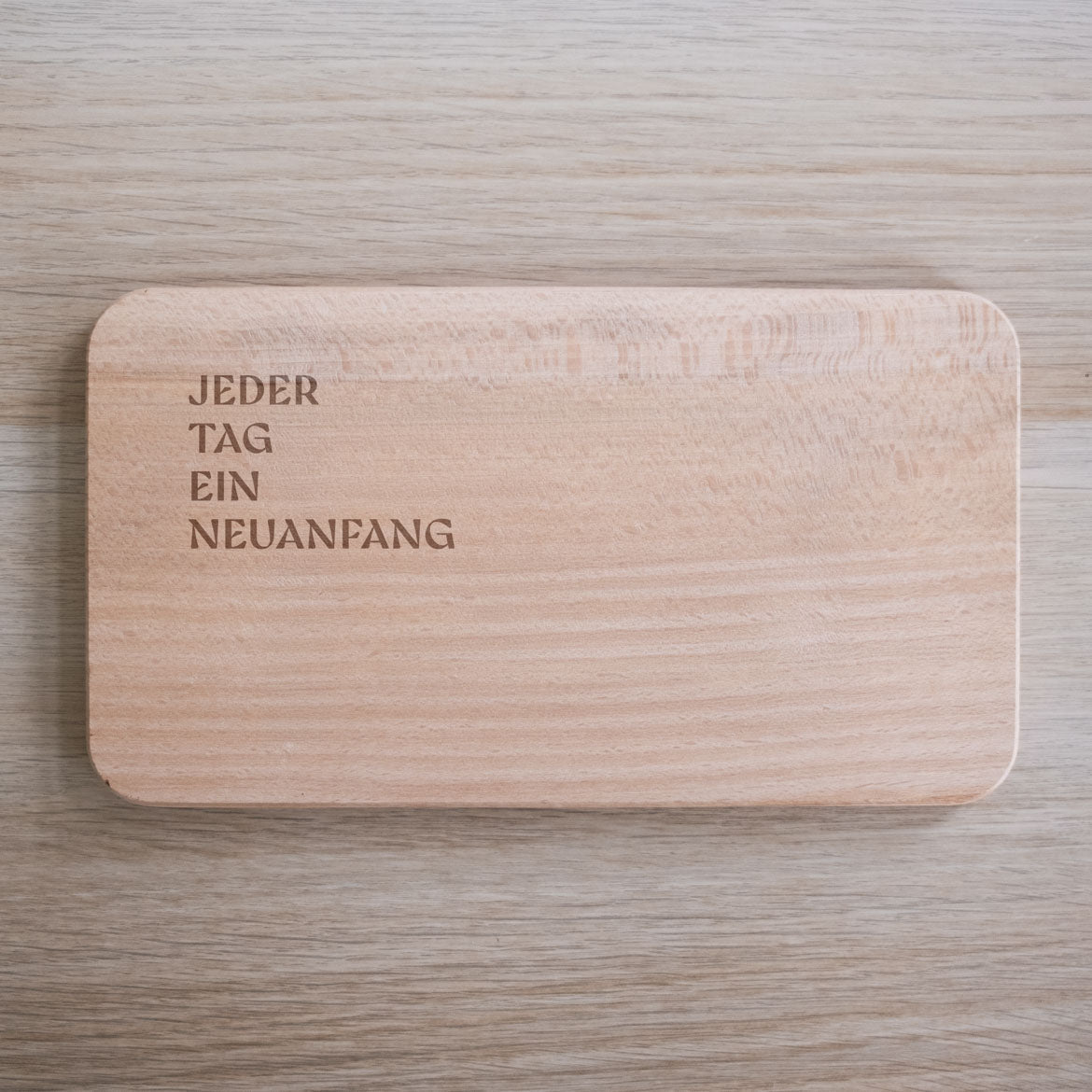 Frühstücksbrett Jeder Tag ein Neuanfang